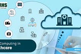 How Cloud Computing beneficial in healthcare industry