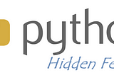 Python: Hidden Features — part 4