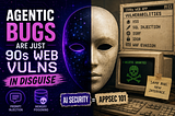Stop Treating AI Security Like a Mystery: Why Agentic Bugs are Just 90s Web Vulns in Disguise