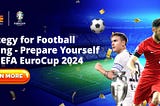 Preparing for EuroCup 2024 Football Betting in Malaysia