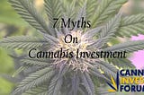 7 Myths about Cannabis Investment