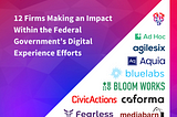 “12 firms making an impact within the federal government’s digital experience efforts” with graphic of company names included