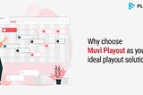 Why choose Muvi Playout as your ideal playout solution?