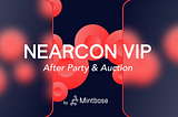 Mintbase Auction - The Official NEARCON VIP After Party on the 27th of October