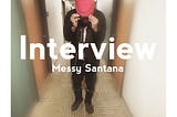 Messy Santana about Lil Tracy, time spent in jail and career plans