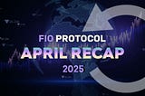 FIO’s April Recap: Growth, Rewards & Web3 IRL