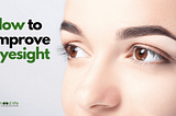 Tips To Improve And Protect Your Eyesight