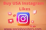 Buy USA Instagram Post Likes — SocioBoosters