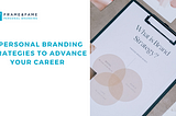 4 Personal Branding Strategies to Advance Your Career
