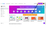 Go to Canva dashboard and click create a design