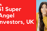 31 List of angel investors UK — 2022 (updated list)