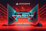 Emerging Brands Brief — January 17, 2024