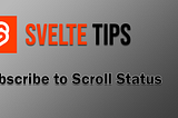 Using a Store to Subscribe to Scroll Status in Svelte