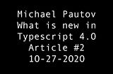 TypeScript 4.0! What is New?