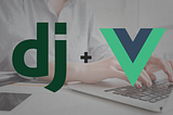 Using Vue.js Alongside Django Template