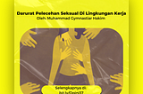 DARURAT PELECEHAN SEKSUAL DI LINGKUNGAN KERJA