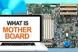 what is a motherboard in a computer?