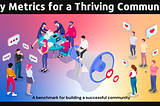 Measuring Community Growth: Key Metrics for a Thriving Community