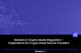 In recent weeks, one praiseful post follows the other regarding the Markets in Crypto Assets…