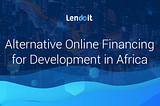Alternative Online Financing for Development in Africa