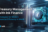 Treasury Management with Ink Finance