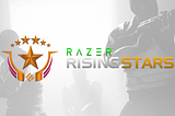 The Razer Rising Stars League Season 1 Returns!