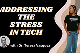 Understanding & Addressing Stress in Diverse Tech Communities