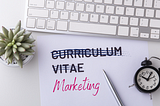 Marketing Is Not CV Writing
