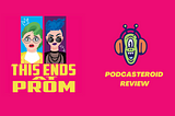 This EndsAt Prom Podcast Review