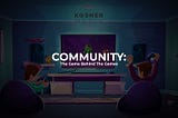 A Trillion Hours! Why Community is the Game behind the Games