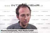 Mischa Smeljanskij über VICE Media