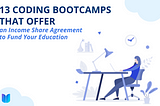 13 Coding Bootcamps That Offer an Income Share Agreement to Fund Your Education