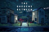 My Weekend Game: The Gardens Between