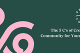 The 5 C’s of Creating a Community for Your Brand