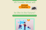 VR Trends: What will Virtual Reality be like in the future?