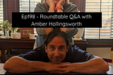 Ep198 — Roundtable Q&A with Amber Hollingsworth