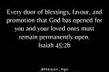 Every door of blessings, favour, and promotion that God has opened for you and your loved ones must…