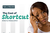 The Cost of Shortcut