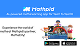 Experience the world of math like never before with Mathpid’s esteemed partner, MathsCity!