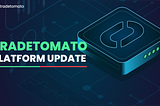 Tradetomato Platform Update: April 2024