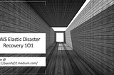 AWS Elastic Disaster Recovery 1O1