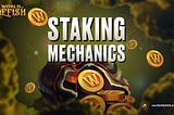 What you should know about Staking Mechanics