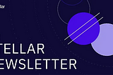 Stellar Newsletter: Allbridge Launch, MGI Investment, and The Stellar Disbursement Platform