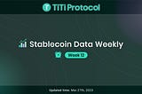 TiTi Stablecoin Data Weekly (week12, 2023)