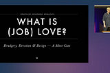 What is (job) Love? — Interaction 23講座筆記+心得