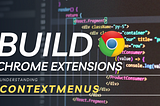 11 Understanding Chrome Extensions Context Menus