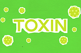 TOXINS — Pt 1