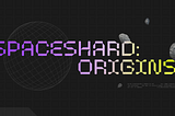 SpaceShard: The  Origins