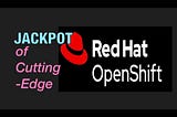 OpenShift : Game Changer In The Cutting-Edge Deployment