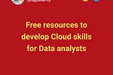 Cloud skills for Data Analysts